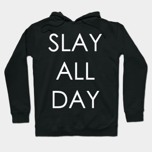 Slay All Day Party Shirt Hoodie